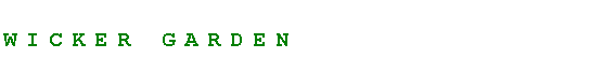 Text Box: Wicker Garden